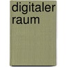 Digitaler Raum by Simon Hebler