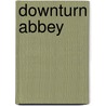 Downturn Abbey door Michael Gerber