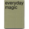 Everyday Magic door Vivianne Crowley