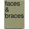 Faces & Braces door William Clarke