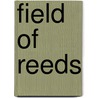 Field of Reeds door James B. Mayfield