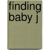 Finding Baby J door Lorraine Nelson