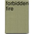 Forbidden Fire