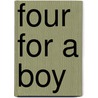 Four for a Boy by M.E. Mayer