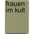 Frauen Im Kult