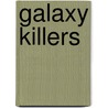 Galaxy Killers door Amber Wokaty