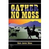 Gather No Moss by Claire Janvier Gibeau