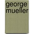 George Mueller