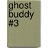 Ghost Buddy #3