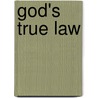 God's True Law by Garrett Soldano