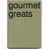 Gourmet Greats
