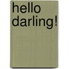 Hello Darling! by Siobhan O'Brien
