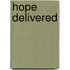 Hope Delivered