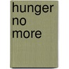Hunger No More door Dillon Burroughs