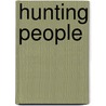 Hunting People door Hunter Davies