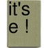 It's E !
