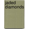 Jaded Diamonds door T'Ana Phelice
