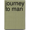 Journey to Man door Dr Louis A. Rivera