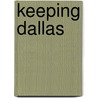 Keeping Dallas door Amber Kell