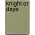 Knight Or Daye