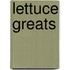 Lettuce Greats