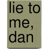 Lie to Me, Dan door Longrin Wetten