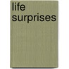 Life Surprises by John W. Sloat
