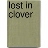 Lost in Clover by Travis Richardson