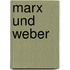 Marx Und Weber