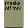 Masks Off Too! door Sean Michael