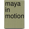 Maya in Motion door Fredrik Zander