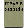 Maya's Secrets door Maya Leon-Meis