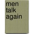 Men Talk Again