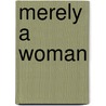 Merely a Woman door Jo Barrett