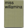 Miss Willamina door Carmen Uter