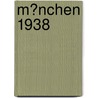 M�Nchen 1938 door Marc Philipp