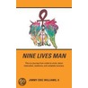 Nine Lives Man door Jimmy Eric Williams Ii