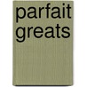 Parfait Greats door Jo Franks