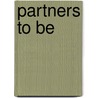 Partners to Be by Barbara Janesick