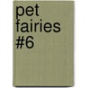 Pet Fairies #6 door Mr Daisy Meadows