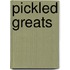Pickled Greats