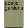 Poetic Gardens door Radford P. Savage