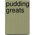 Pudding Greats