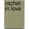 Rachel in Love door Pat Murphy