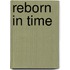Reborn in Time