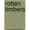Rotten Timbers door Charlie Gardner