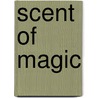 Scent of Magic by Andre Norton