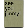See You Jimmy! door Allan Morrison