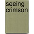 Seeing Crimson