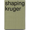 Shaping Kruger door Mitch Reardon